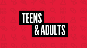 For Teens & Adults